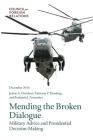 Mending the Broken Dialogue: Military Advice and Presidential Decision-Making Cover Image