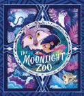 The Moonlight Zoo By Maudie Powell-Tuck, Karl James Mountford (Illustrator) Cover Image