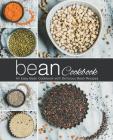Bean Cookbook: An Easy Bean Cookbook with Delicious Bean Recipes (2nd Edition) Cover Image