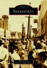 Bakersfield (Images of America) By Robert E. Price, Mike McCoy (Foreword by) Cover Image