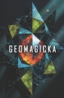 Geomagicka: A Magickal Approach to Sacred Geometry By Michael Spurling, Black Lantern Society Cover Image
