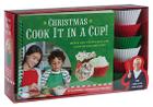 Christmas Cook It in a Cup!: Meals and Treats Kids Can Cook in Silicone Cups By Julia Myall, Greg Lowe (Photographs by) Cover Image