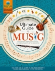 The Ultimate Guide to Music: A Fascinating Introduction to Music and the Instruments of the Orchestra By Joe Fullman Cover Image