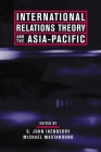 International Relations Theory and the Asia-Pacific By G. Ikenberry (Editor), Michael Mastanduno (Editor) Cover Image