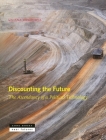 Discounting the Future: The Ascendancy of a Political Technology By Liliana Doganova Cover Image