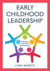 Early Childhood Leadership: Motivation, Inspiration, Empowerment By Lynn Marotz Cover Image