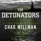 The Detonators Lib/E: The Secret Plot to Destroy America and an Epic Hunt for Justice By Chad Millman, Lloyd James (Read by) Cover Image