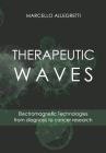 Therapeutic Waves: Electromagnetic Technologies from diagnosis to cancer research By Marcello Allegretti Cover Image