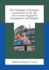 The Challenges of European Governance in the Age of Economic Stagnation, Immigration, and Refugees Cover Image