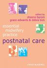 Postnatal Care (Essential Midwifery Practice) By Sheena Byrom (Editor), Grace Edwards (Editor), Debra Bick (Editor) Cover Image