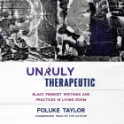 Unruly Therapeutic: Black Feminist Writings and Practices in Living Room Cover Image