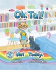 Oh, Tal! Not Today. By Tal Anderson, Michael Richey White (Illustrator) Cover Image