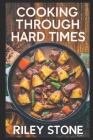 Cooking Through Hard Times: Depression-Era Classics Cover Image