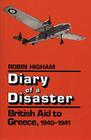 Diary of a Disaster: British Aid to Greece, 1940-1941 By Robin Higham Cover Image