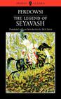 The Legend of Seyavash (Persian Classics) By Firdawsei, Abolqasem Ferdowsi, Dick Davis (Translator) Cover Image