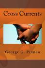 Cross Currents By George G. Pinneo Cover Image