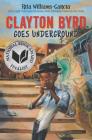 Clayton Byrd Goes Underground By Rita Williams-Garcia, Frank Morrison (Illustrator) Cover Image