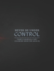 Never Be Under Control: 