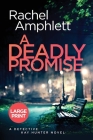 A Deadly Promise: A Detective Kay Hunter crime thriller (large print) By Rachel Amphlett Cover Image