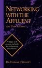 Networking with the Affluent and Their Advisors By Thomas J. Stanley Cover Image