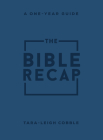 The Bible Recap: A One-Year Guide to Reading and Understanding the Entire Bible, Personal Size Imitation Leather By Tara-Leigh Cobble Cover Image