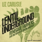 Lentil Underground Lib/E: Renegade Farmers and the Future of Food in America Cover Image
