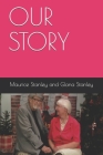 Our Story By Maurice And Glana Stanley Cover Image