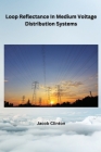 Loop Reflectance In Medium Voltage Distribution Systems Cover Image