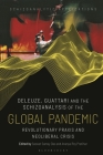 Deleuze, Guattari and the Schizoanalysis of the Global Pandemic: Revolutionary Praxis and Neoliberal Crisis (Schizoanalytic Applications) By Saswat Samay Das (Editor), Ananya Roy Pratihar (Editor) Cover Image