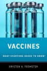 Vaccines: What Everyone Needs to Know(r) By Kristen A. Feemster Cover Image