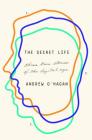 The Secret Life: Three True Stories of the Digital Age By Andrew O'Hagan Cover Image