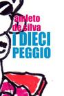 I dieci peggio By Amleto De Silva Cover Image