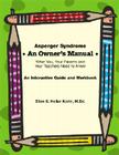 Asperger Syndrome: An Owner's Manual--What You, Your Parents and Your Teachers Need to Know: An Interactive Guide and Workbook By Ellen S. Heller Korin Med Cover Image