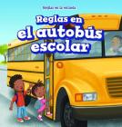 Reglas En El Autobús Escolar (Rules on the School Bus) Cover Image