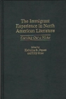 The Immigrant Experience in North American Literature: Carving Out a Niche (Contributions to the Study of American Literature #4) By Katherine B. Payant (Editor), Toby Rose (Editor) Cover Image