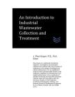 An Introduction to Industrial Wastewater Collection and Treatment By J. Paul Guyer Cover Image