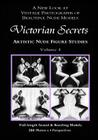 Victorian Secrets, Volume 4: Artistic Nude Figure Studies: A New Look at Vintage Photographs of Beautiful Nude Models By Avery Oldman Cover Image