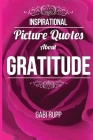 Gratitude Quotes: Inspirational Picture Quotes about Gratitude: Gift Book By Gabi Rupp Cover Image