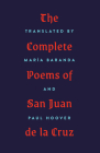 The Complete Poems of San Juan de la Cruz By María Baranda (Translator), Paul Hoover (Translator) Cover Image