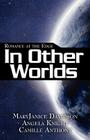 Romance at the Edge: In Other Worlds By Angela Knight, Camille Anthony, MaryJanice Davidson Cover Image