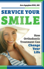 Service Your Smile: How Orthodontic Treatment Can Change Your Life Cover Image
