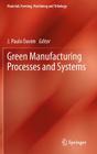 Green Manufacturing Processes and Systems (Materials Forming) By Paulo Davim J. (Editor) Cover Image