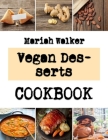 Vegan Desserts: Every Kitchen's Cookie Baking Guide By Mariah Walker Cover Image