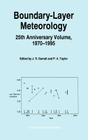 Boundary-Layer Meteorology 25th Anniversary Volume, 1970-1995: Invited Reviews and Selected Contributions to Recognise Ted Munn's Contribution as Edit By John R. Garratt (Editor), P. a. Taylor (Editor) Cover Image