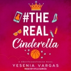 #Therealcinderella By Yesenia Vargas, Kyla Garcia (Read by) Cover Image