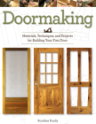 Doormaking: Materials, Techniques, and Projects for Building Your First Door By Strother Purdy Cover Image