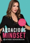 Audacious Mindset By Heather A. Henderson Cover Image