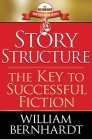 Story Structure: The Key to Successful Fiction By William Bernhardt Cover Image