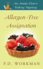 Allergen-Free Assignation (Auntie Clem's Bakery #3) By P. D. Workman Cover Image