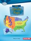 Using Climate Maps (Searchlight Books (TM) -- What Do You Know about Maps?) Cover Image